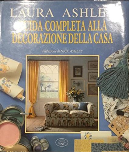 Laura Ashley. Guida completa alla decorazione della casa - Laura Ashley - copertina