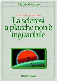 La sclerosi a placche non è inguaribile - Catherine Kousmine - copertina