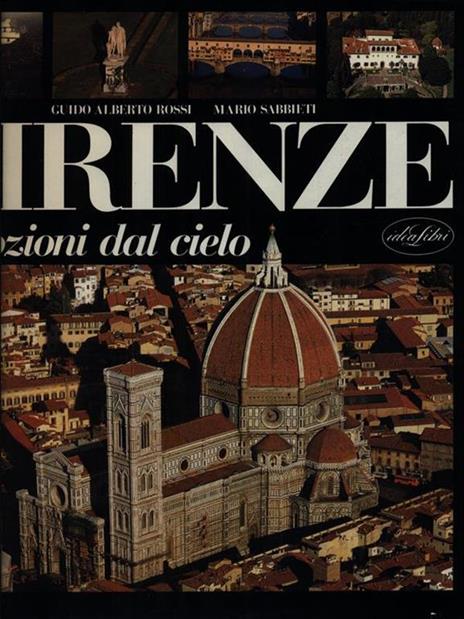 Firenze. Ediz. illustrata - Guido A. Rossi,Mario Sabbieti - copertina