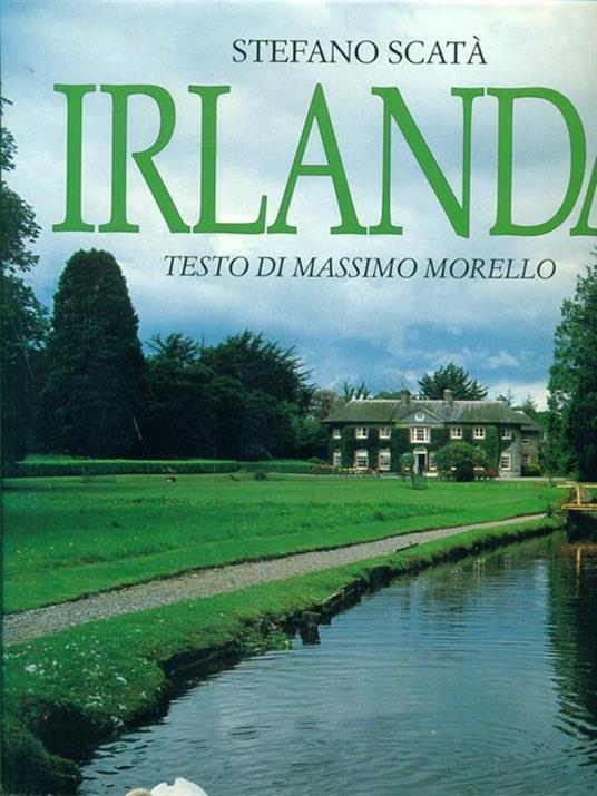 Irlanda. Ediz. illustrata - Stefano Scatà,Massimo Morello - copertina