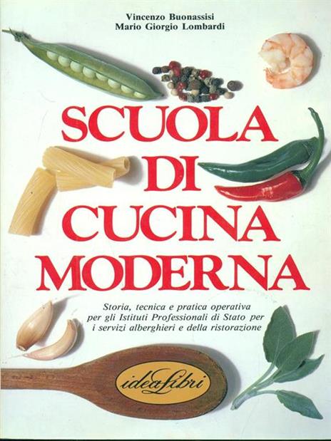 Scuola di cucina moderna. Ediz. illustrata - Vincenzo Buonassisi,Mario G. Lombardi - copertina