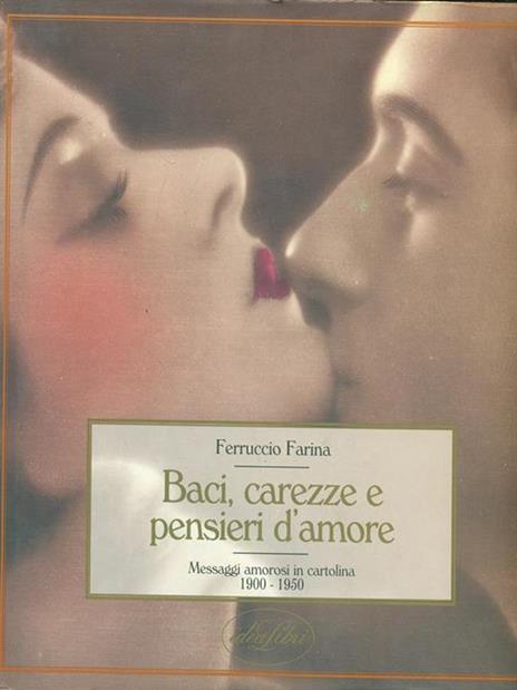 Baci, carezze e pensieri d'amore. Ediz. illustrata - Ferruccio Farina - copertina