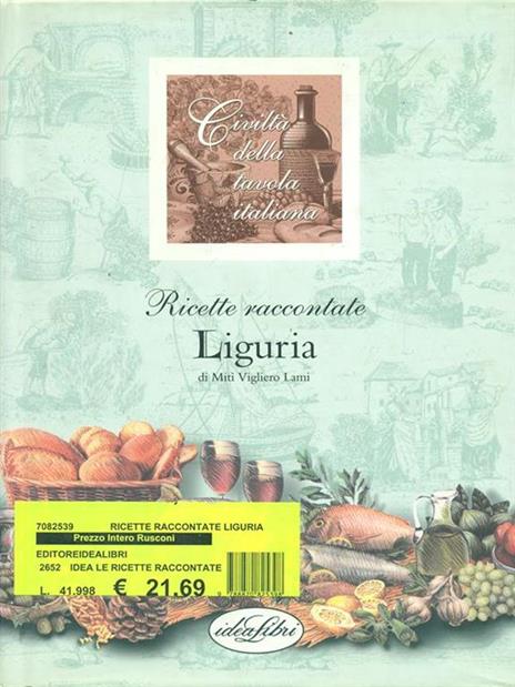 La Liguria. Civiltà della tavola italiana. Ediz. illustrata - Mitì Vigliero Lami - copertina