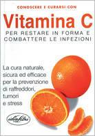 Vitamina C. Ediz. illustrata