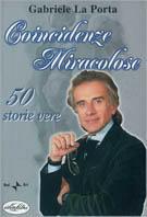 Coincidenze miracolose. 50 storie vere - Gabriele La Porta - copertina