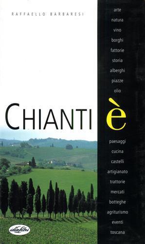 Chianti è.... Ediz. illustrata - Raffaello Barbaresi - copertina