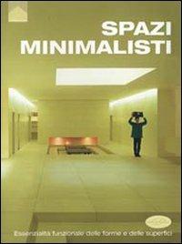 Spazi minimalisti. Ediz. illustrata - Arian Mostaedi - copertina