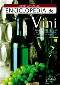 Enciclopedia dei vini. Ediz. illustrata - Christian Callec - copertina