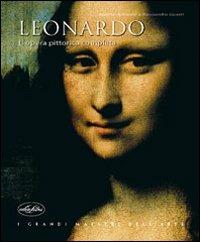 Leonardo. L'opera pittorica completa. Ediz. illustrata - Agnese Antonini,Alessandro Guasti - copertina