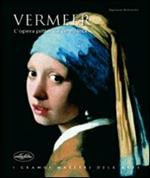 Vermeer. L'opera pittorica completa. Ediz. illustrata