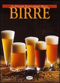 La grande enciclopedia delle birre. Ediz. illustrata - Berry Verhoef - copertina