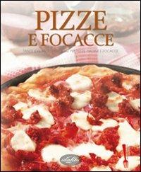 Le pizze e le focacce. Ediz. illustrata - copertina