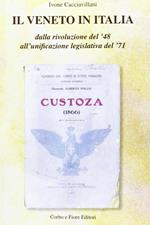 Il Veneto in Italia. Dalla rivoluzione del '48 all'unificazione legislativa del '71