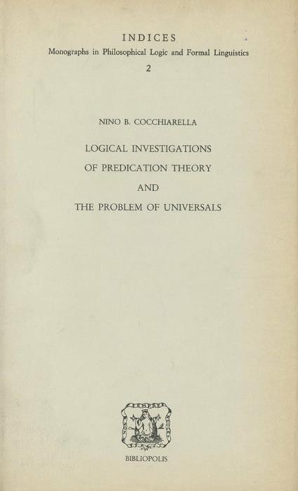 Logical investigations of predication theory and the problem of universals - Nino Cocchiarella - copertina