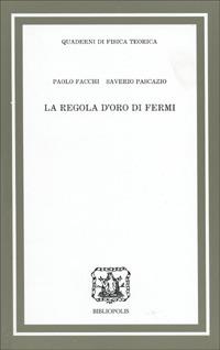 La regola d'oro di Fermi - Paolo Facchi,Saverio Pascazio - copertina
