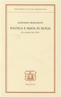 Politica e mafia in Sicilia. Gli inediti del 1876 - Leopoldo Franchetti - copertina