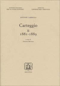 Carteggio. Vol. 2: 1881-1889. - Antonio Labriola - copertina