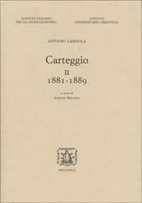Carteggio. Vol. 2: 1881-1889. - Antonio Labriola - 3