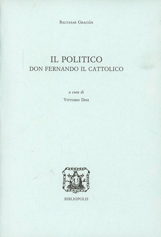 Il politico. Don Fernando il cattolico - Baltasar Gracián - copertina