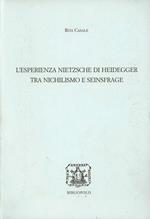 L' esperienza Nietzsche di Heidegger tra nichilismo e Seinsfrage
