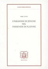 I paradossi di Zenone nel Parmenide di Platone - Imre Toth - copertina
