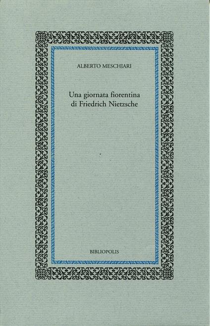 Una giornata fiorentina di Friedrich Nietzsche - Alberto Meschiari - copertina