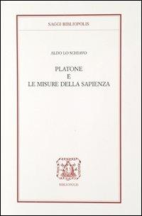 Platone e le misure della sapienza - Aldo Lo Schiavo - copertina