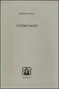 Ultimi saggi - Benedetto Croce - copertina