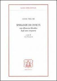 Speranze di civiltà. Una riflessione filosofica degli anni Cinquanta - Guido Piegari - copertina