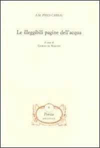 Le illeggibili pagine dell'acqua - A. M. Pires Cabral - copertina