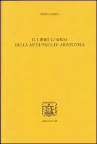 Il libro Lambda della Metafisica di Aristotele. Ediz. multilingue - Silvia Fazzo - copertina