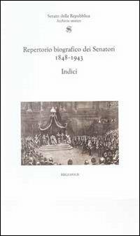 Repertorio biografico senatori 1848-1943. Indici - copertina