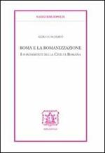 Roma e la romanizzazione. I fondamenti della civiltà romana