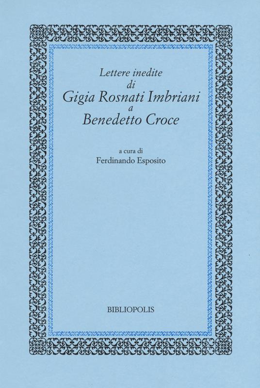 Lettere inedite di Gigia Rosnati Imbriani a Benedetto Croce - copertina