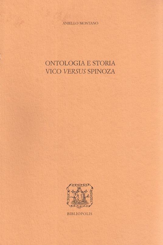 Ontologia e storia. Vico versus Spinoza - Aniello Montano - copertina