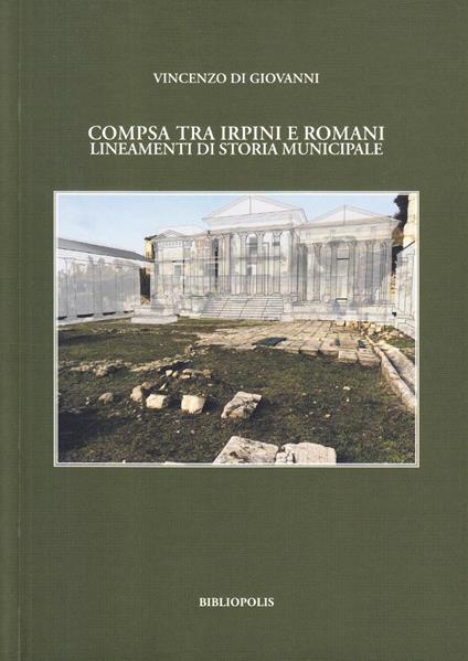Compsa tra irpini e romani. Lineamenti di storia municipale - Vincenzo Di Giovanni - copertina