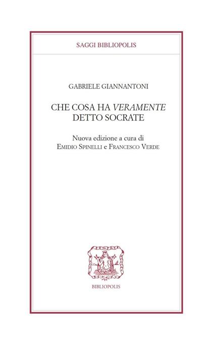 Che cosa ha veramente detto Socrate? - Gabriele Giannantoni - copertina