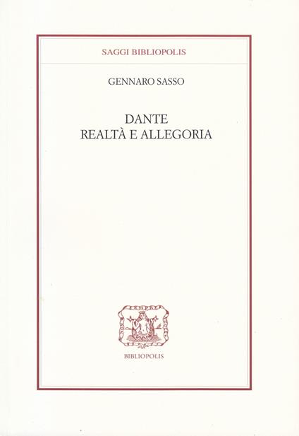 Dante. Realtà  e allegoria - Gennaro Sasso - copertina