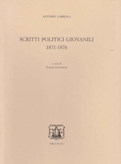 Scritti politici giovanili (1871-1876) - Antonio Labriola - copertina