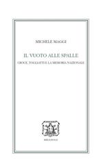 Il vuoto alle spalle. Croce, Togliatti e la memoria nazionale