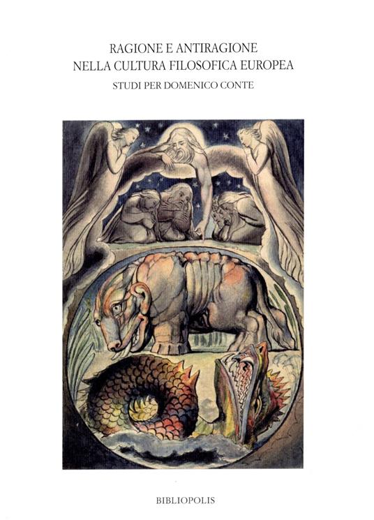 Ragione e antiragione nella cultura filosofica europea. Studi per Domenico Conte - copertina