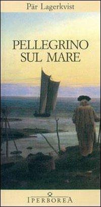 Pellegrino sul mare - Pär Lagerkvist - copertina