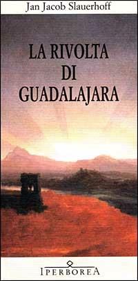 La rivolta di Guadalajara - J. Jacob Slauerhoff - copertina