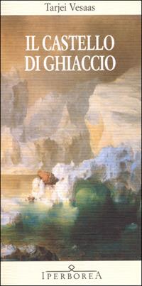Il castello di ghiaccio - Tarjei Vesaas - copertina