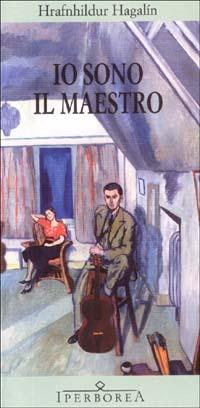 Io sono il maestro - Hrafnhildur Hagalín - copertina