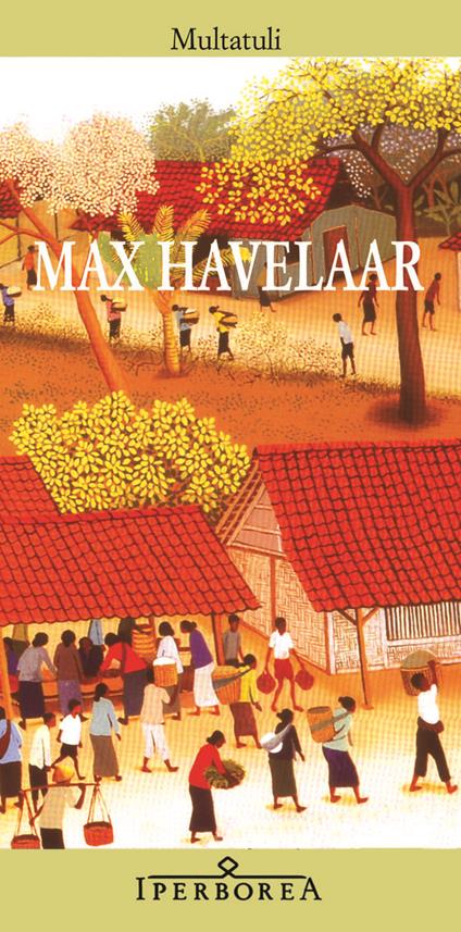 Max Havelaar ovvero Le aste del caffè della Società di Commercio olandese - Multatuli - copertina