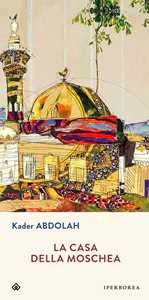 Libro La casa della moschea Kader Abdolah