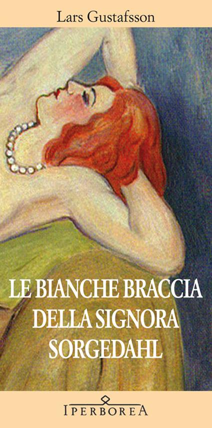 Le bianche braccia della Signora Sorgedahl - Lars Gustafsson - copertina