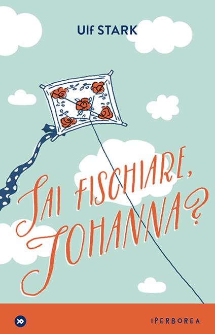Sai fischiare, Johanna? - Ulf Stark,Olof Landström,Laura Cangemi - ebook