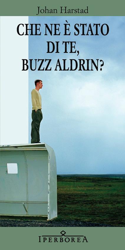 Che ne è stato di te, Buzz Aldrin? - Johan Harstad,Maria Valeria D'Avino - ebook